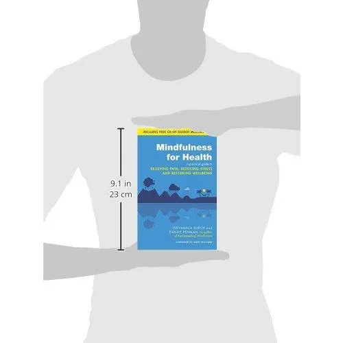 Mindfulness for Health: A practical guide to relieving pain, reducing stress