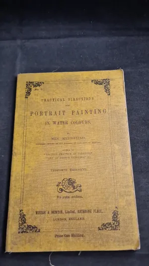 Mrs Merrifield - Practical Directions for Portrait Painting in Water Colours, Winsor & Newton