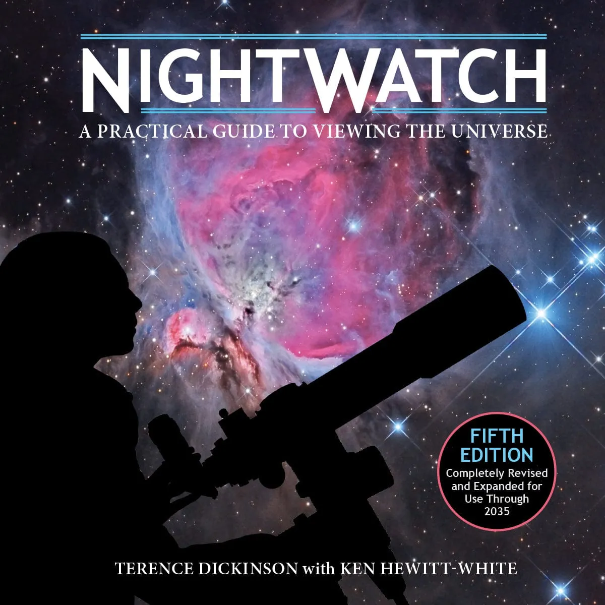 NightWatch : A Practical Guide To Viewing The Universe