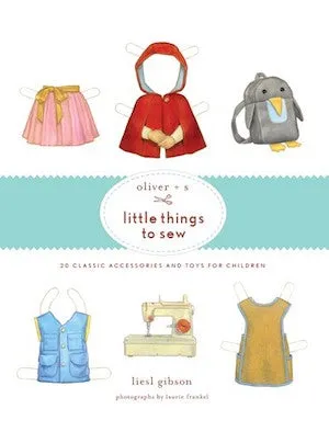 Oliver   S Little Things to Sew -