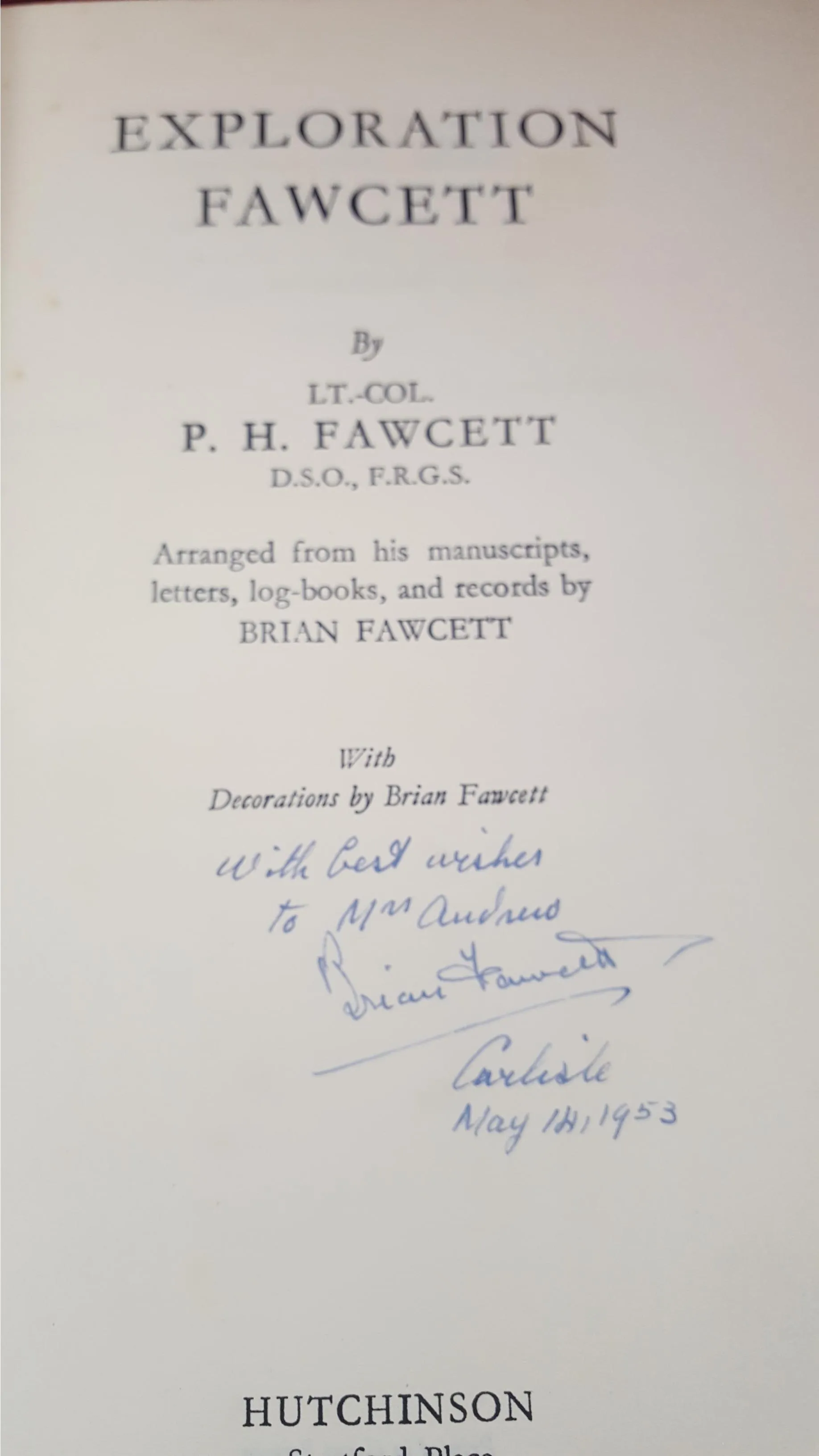 P H Fawcett - Exploration Fawcett, Hutchinson, 1953, First Edition, Signed