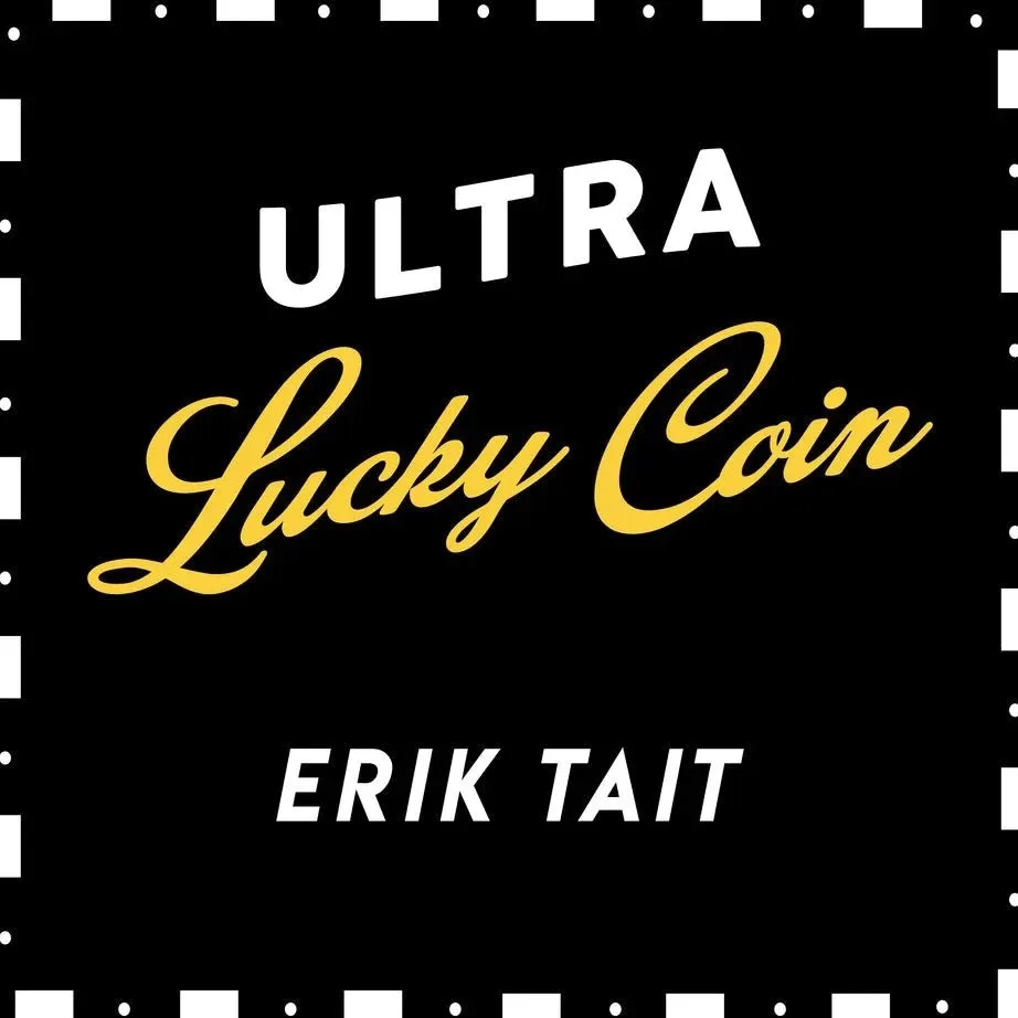 Ultra Lucky Coin by Erik Tait