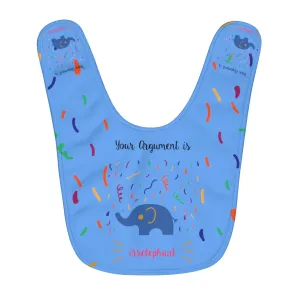 Your argument is irrelephant light blue Fleece Baby Bib